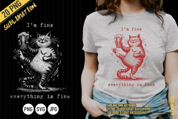 I’m Fine Everything Is Fine Drunker Cat