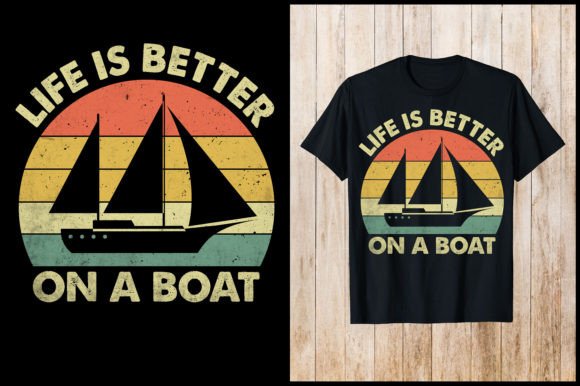 Life is Better on a Boat T-Shirt